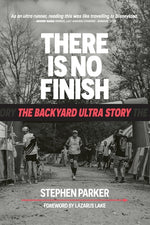 Book cover for There is No Finish: The Backyard Ultra Story