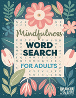 Book cover for Mindfulness Word Search for Adults: Relaxing Puzzle Book for Stress & Anxiety Relief Create Calm & Positivity in Your Life