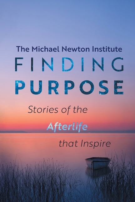 Book cover for Finding Purpose -Stories of the Afterlife that Inspire
