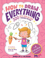 Book cover for How To Draw Everything: 300 Cute Step-By-Step Drawings For Kids