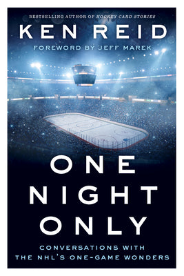 Book cover for One Night Only: Conversations with the Nhl's One-Game Wonders