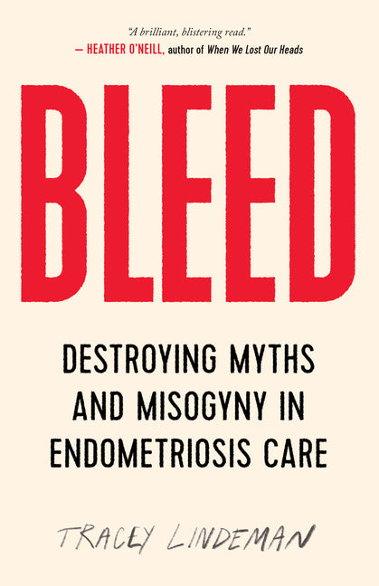 Book cover for Bleed: Destroying Myths and Misogyny in Endometriosis Care