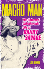 Book cover for Macho Man: The Untamed, Unbelievable Life of Randy Savage