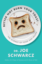 Book cover for Better Not Burn Your Toast: The Science of Food and Health