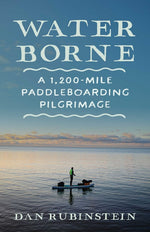 Book cover for Water Borne: A 1,200-Mile Paddleboarding Pilgrimage