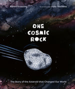 Book cover for One Cosmic Rock: The Story of the Asteroid That Changed Our World