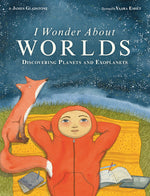 Book cover for I Wonder about Worlds: Discovering Planets and Exoplanets