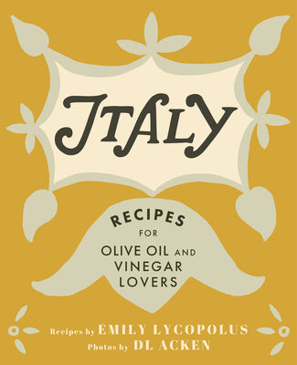 Book cover for Italy: Recipes for Olive Oil and Vinegar Lovers