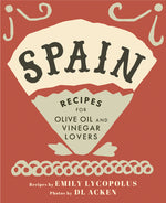 Book cover for Spain: Recipes for Olive Oil and Vinegar Lovers