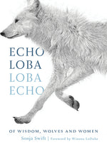 Book cover for Echo Loba, Loba Echo: Of Wisdom, Wolves and Women