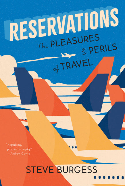 Book cover for Reservations: The Pleasures and Perils of Travel