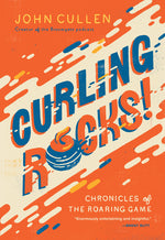 Book cover for Curling Rocks!: Chronicles of the Roaring Game