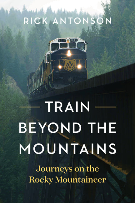 Book cover for Train Beyond the Mountains: Journeys on the Rocky Mountaineer
