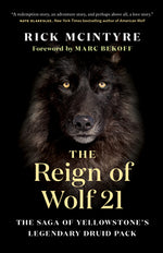 Book cover for The Reign of Wolf 21: The Saga of Yellowstone's Legendary Druid Pack