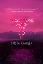 Book cover for Persephone Made Me Do It: Volume 3