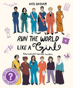 Book cover for Run the World Like a Girl: International Women Leaders