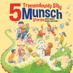 Book cover for 5 Tremendously Silly Munsch Stories