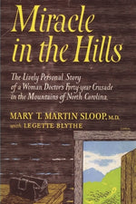 Book cover for Miracle in the Hills: the Lively Personal Story of a Woman Doctor's Forty Year Crusade in the Mountains of North Carolina