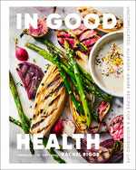 Book cover for In Good Health: Uncomplicated, Allergen-Aware Recipes for a Nourished Life