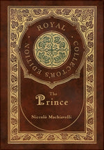 Book cover for The Prince (Royal Collector's Edition) (Annotated) (Case Laminate Hardcover with Jacket)
