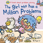 Book cover for Girl Who Has A Million Problems: A STEM Story That Teaches Kids to Solve Problems, Manage Big Feelings, Regulate Emotions, and Think Creatively, Ages