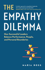 Book cover for Empathy Dilemma: How Successful Leaders Balance Performance, People, and Personal Boundaries