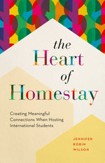 Book cover for Heart of Homestay: Creating Meaningful Connections When Hosting International Students