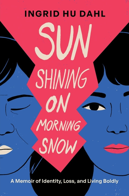 Book cover for Sun Shining on Morning Snow: A Memoir of Identity, Loss, and Living Boldly