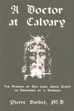 Book cover for A Doctor at Calvary - The Passion of Our Lord Jesus Christ as Described by a Surgeon