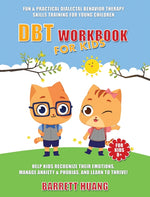 Book cover for DBT Workbook For Kids: Fun & Practical Dialectal Behavior Therapy Skills Training For Young Children Help Kids Manage Anxiety & Phobias, Recognize The