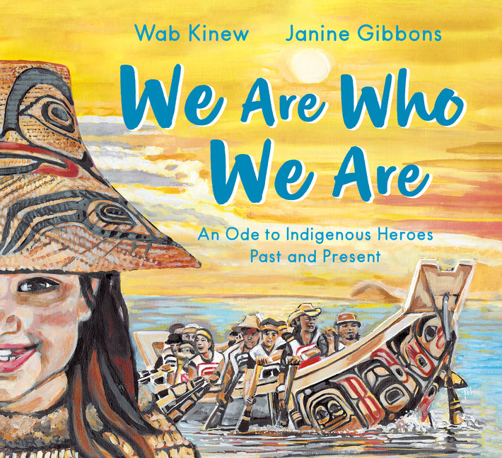 Book cover for We Are Who We Are: An Ode to Indigenous Heroes Past and Present