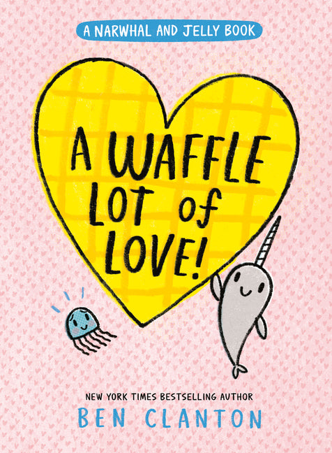 Book cover for Waffle Lot of Love! (a Narwhal and Jelly Book #10)