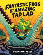 Book cover for Fantastic Frog and the Amazing Tad Lad