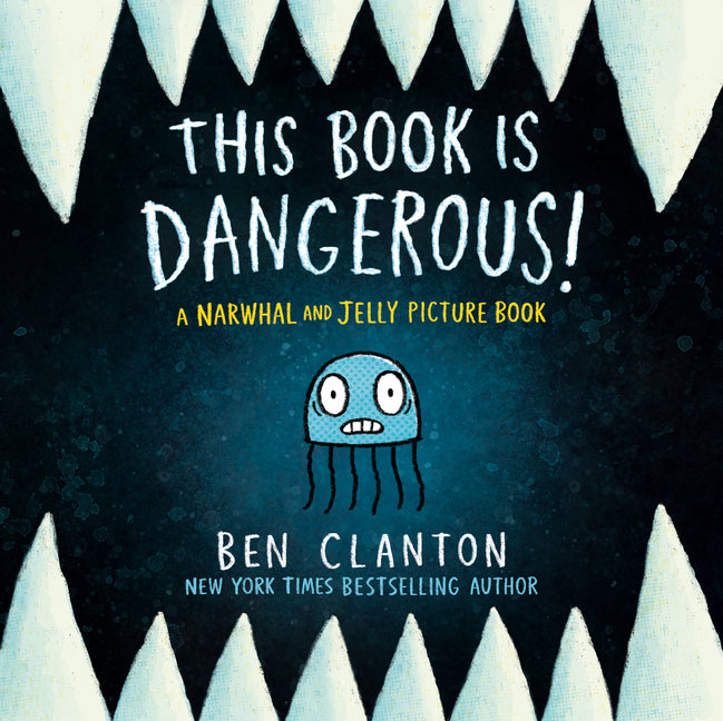 Book cover for This Book Is Dangerous! (a Narwhal and Jelly Picture Book #1)