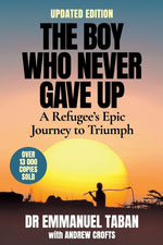 Book cover for BOY WHO NEVER GAVE UP - A Refugee's Epic Journey to Triumph