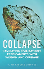 Book cover for Collapse: Navigating Civilization's Predicaments With Wisdom and Courage