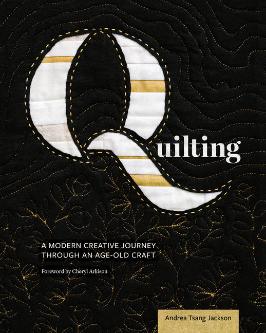 Book cover for Quilting: A Modern Creative Journey Through an Age-Old Craft