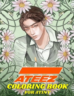 Book cover for ATEEZ Coloring Book for ATINY: Relaxation, Fun, Creativity,