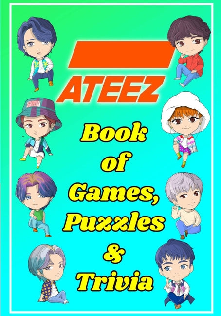 Book cover for ATEEZ Book Of Games, Puzzles and Trivia: The Ultimate Puzzle Book for ATINY of All Ages