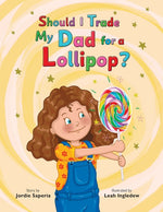 Book cover for Should I Trade My Dad for a Lollipop?