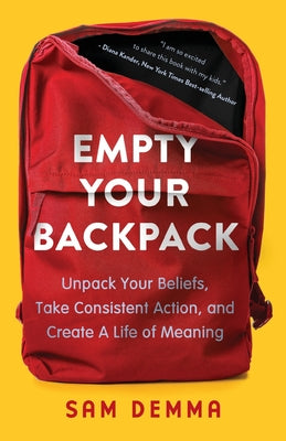 Book cover for Empty Your Backpack: Unpack Your Beliefs, Take Consistent Action, and Create a Life of Meaning