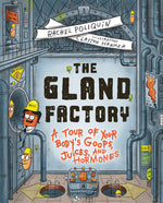 Book cover for Gland Factory: A Tour of Your Body's Goops, Juices, and Hormones