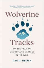 Book cover for Wolverine Tracks: On the Trail of Memory and Meaning in the Wild