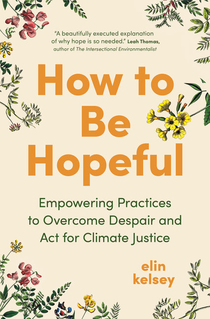 Book cover for How to Be Hopeful: Empowering Practices to Overcome Despair and ACT for Climate Justice