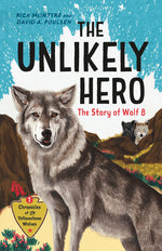 Book cover for Unlikely Hero: The Story of Wolf 8 (a Young Readers' Edition)