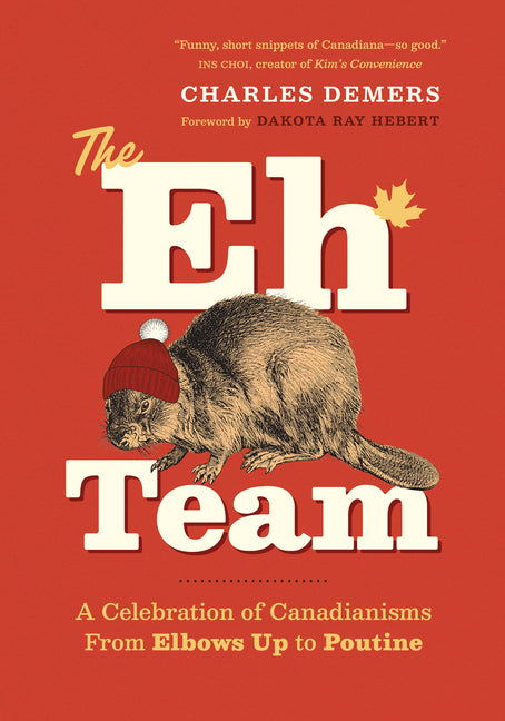 Book cover for Eh Team: A Celebration of Canadianisms from Elbows Up to Poutine