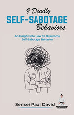 Book cover for 9 Deadly Self-Sabotage Behaviors: An Insight Into How To Overcome Self-Sabotaging Behaviors