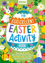 Book cover for Egg-Cellent Easter Activity Book: Choc-Full of Mazes, Spot-The-Difference Puzzles, Matching Pairs and Other Brilliant Bunny Games