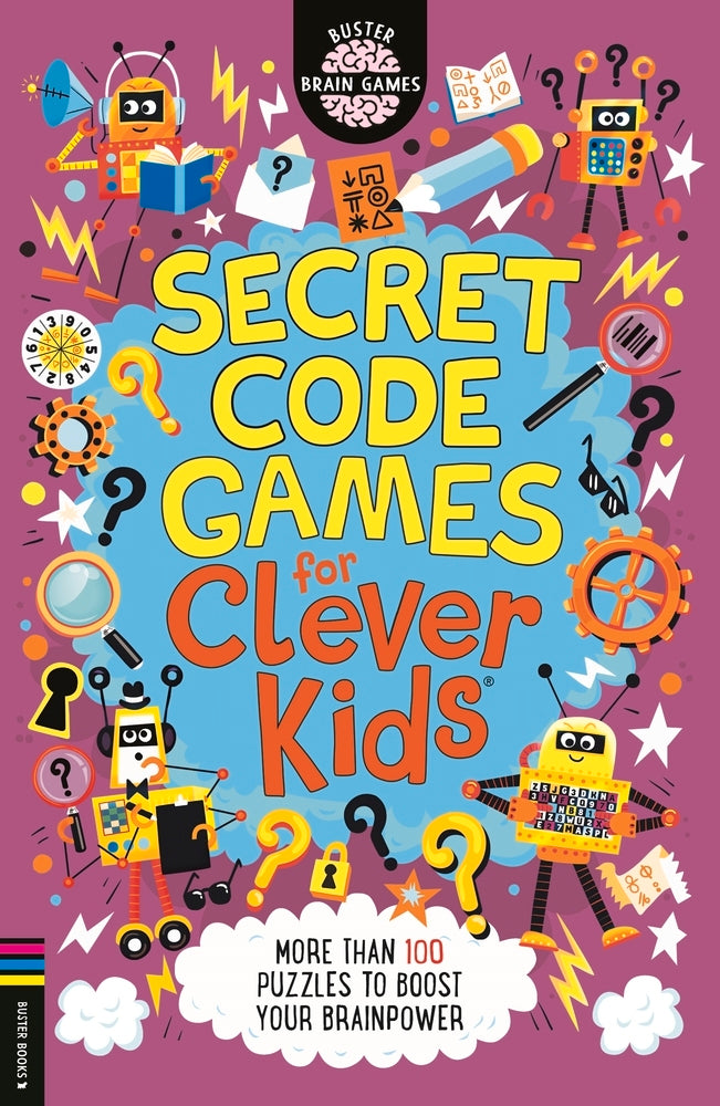 Book cover for Secret Code Games for Clever Kids(r): More Than 100 Puzzles to Boost Your Brainpower