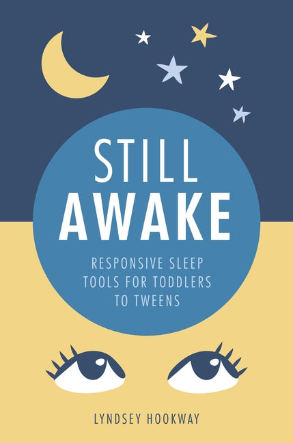 Book cover for Still Awake: Responsive Sleep Tools for Toddlers to Tweens